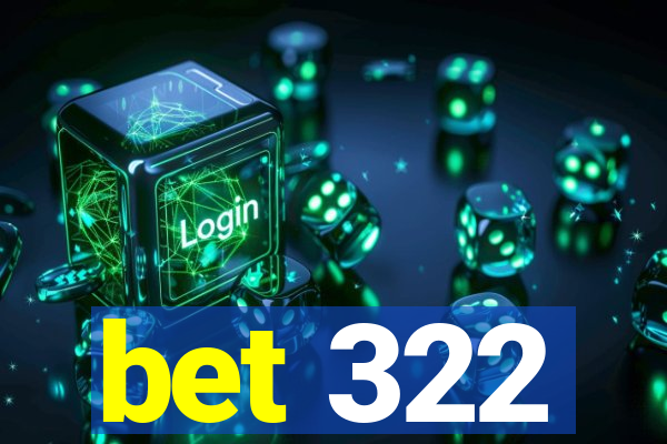 bet 322